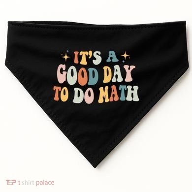 Back To School Its A Good Day To Do Math Teachers Meaningful Gift USA-Made Doggie Bandana