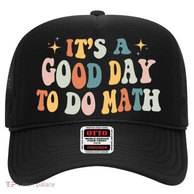 Back To School Its A Good Day To Do Math Teachers Meaningful Gift Hat
