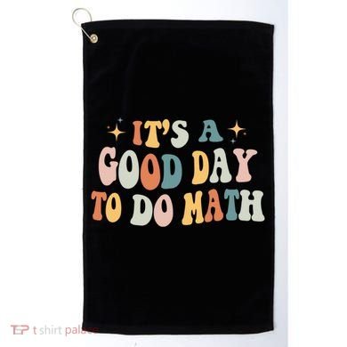 Back To School Its A Good Day To Do Math Teachers Meaningful Gift Golf Towel