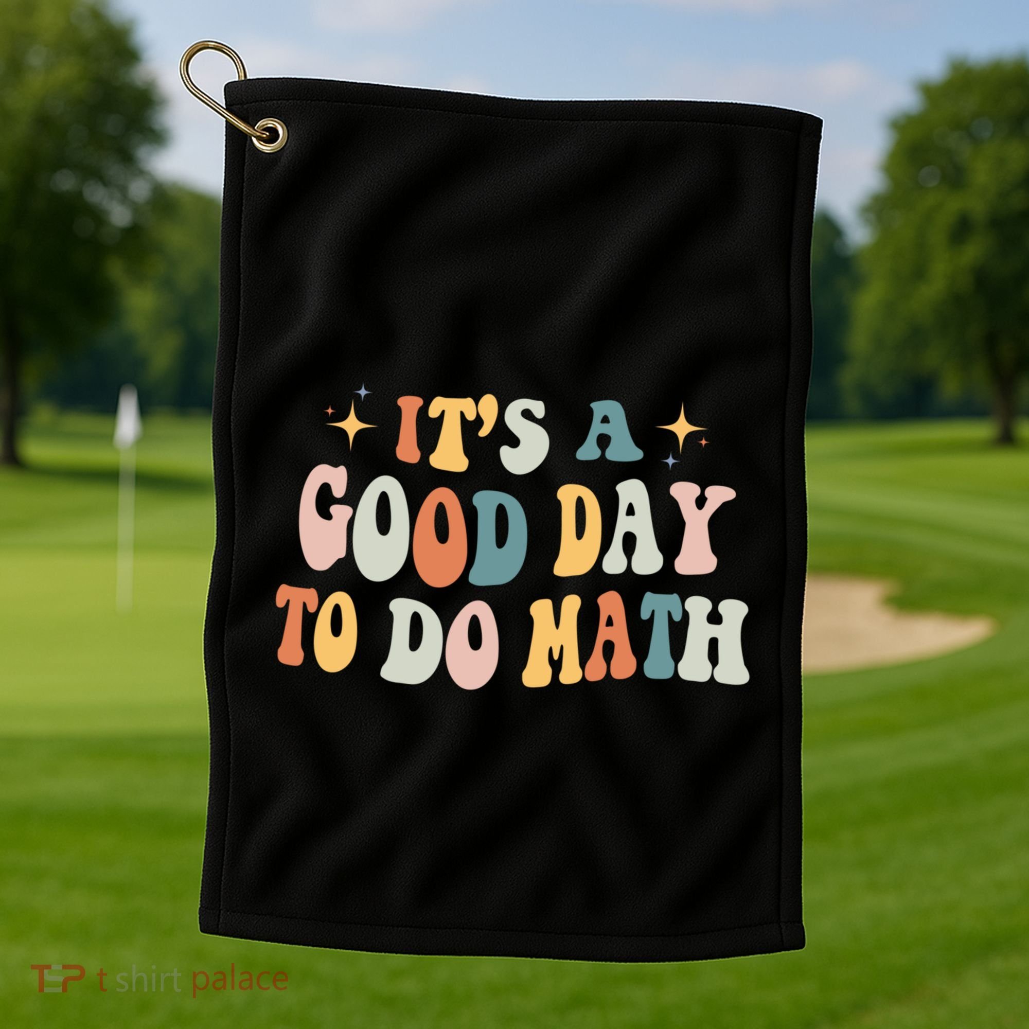 Back To School Its A Good Day To Do Math Teachers Meaningful Gift Golf Towel