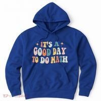 Back To School Its A Good Day To Do Math Teachers Meaningful Gift Hoodie thumb 0