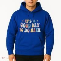Back To School Its A Good Day To Do Math Teachers Meaningful Gift Hoodie thumb 2