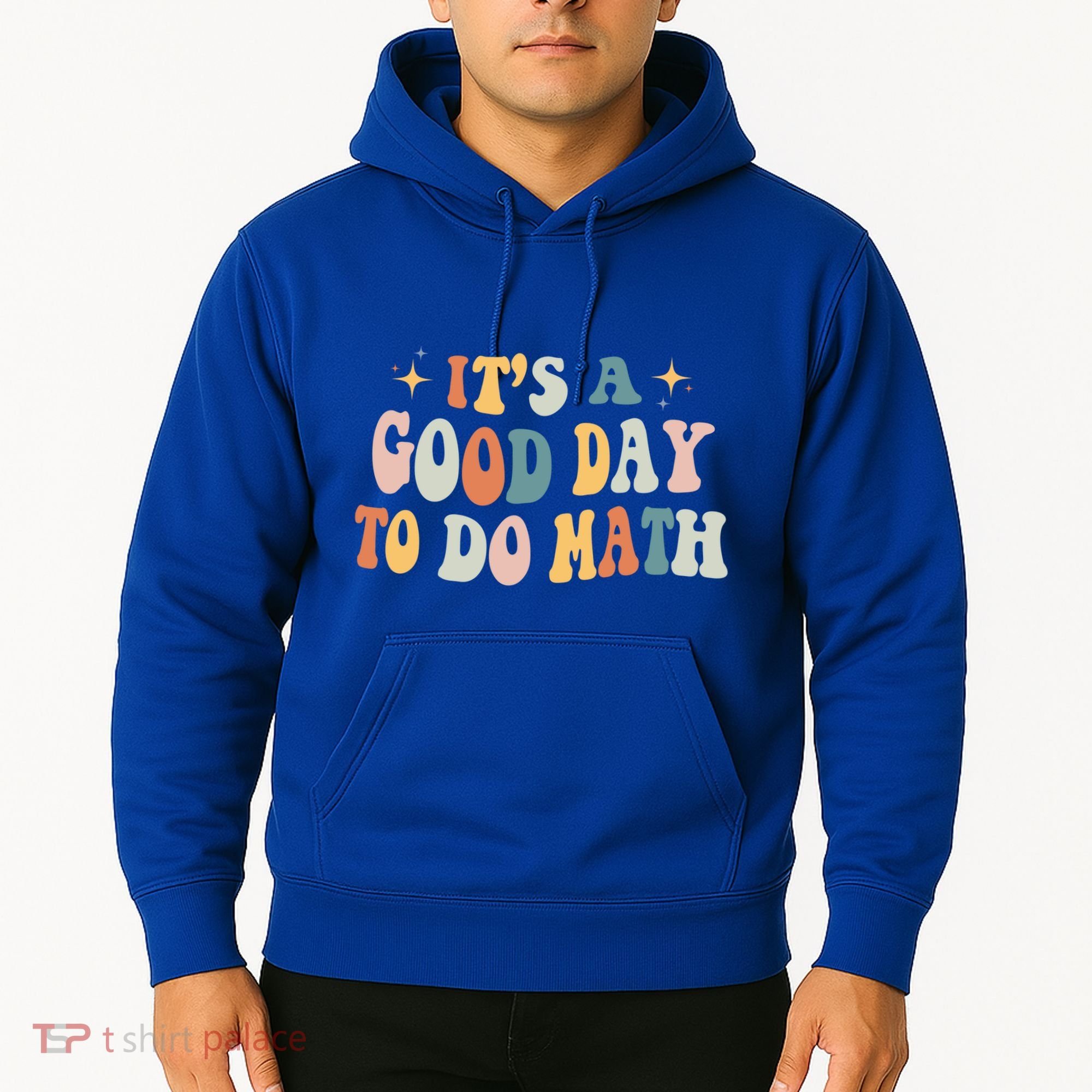 Back To School Its A Good Day To Do Math Teachers Meaningful Gift Hoodie