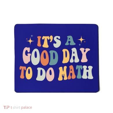 Back To School Its A Good Day To Do Math Teachers Meaningful Gift Mousepad