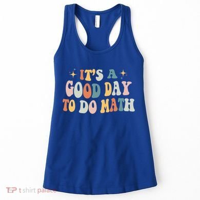 Back To School Its A Good Day To Do Math Teachers Meaningful Gift Women's Tank Top