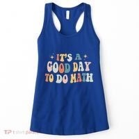Back To School Its A Good Day To Do Math Teachers Meaningful Gift Women's Tank Top thumb 0