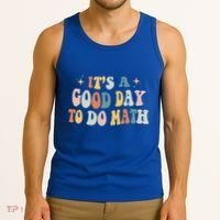 Back To School Its A Good Day To Do Math Teachers Meaningful Gift Tank Top thumb 3