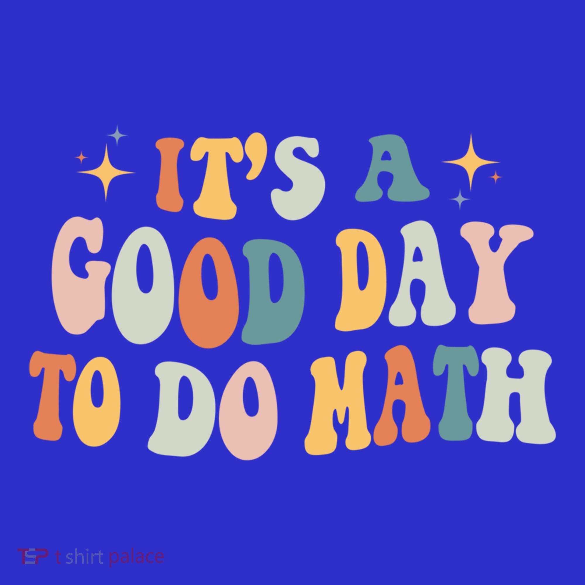 Back To School Its A Good Day To Do Math Teachers Meaningful Gift Tank Top