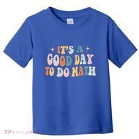 Back To School Its A Good Day To Do Math Teachers Meaningful Gift Toddler T-Shirt thumb 0