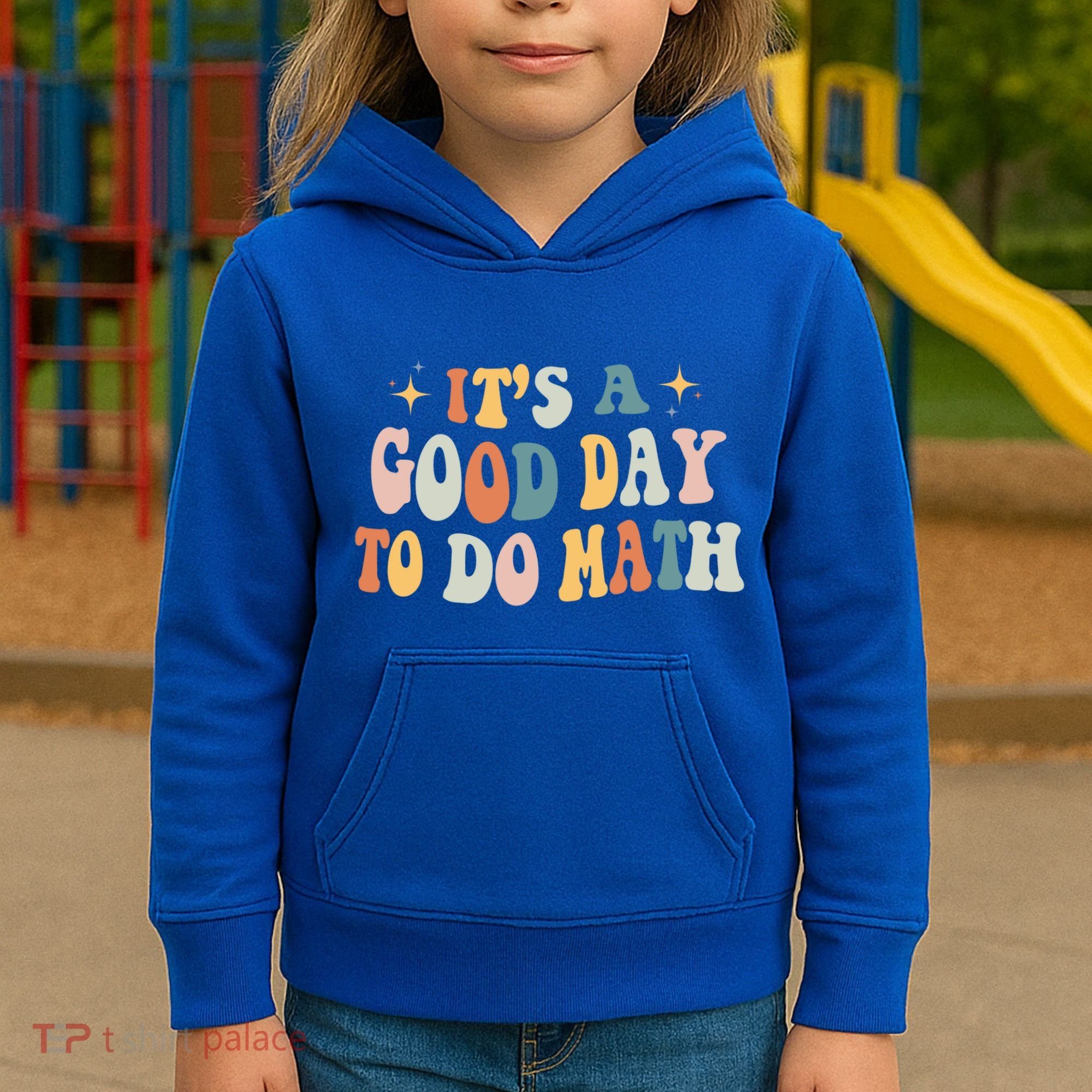 Back To School Its A Good Day To Do Math Teachers Meaningful Gift Kids Hoodie