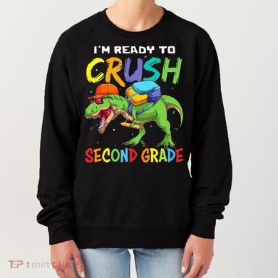 Back To School I'm Ready To Crush Second Grade Dinosaur Women's Sweatshirt