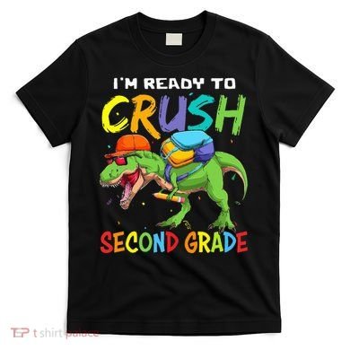 Back To School I'm Ready To Crush Second Grade Dinosaur T-Shirt