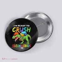 Back To School I'm Ready To Crush Second Grade Dinosaur Button thumb 0