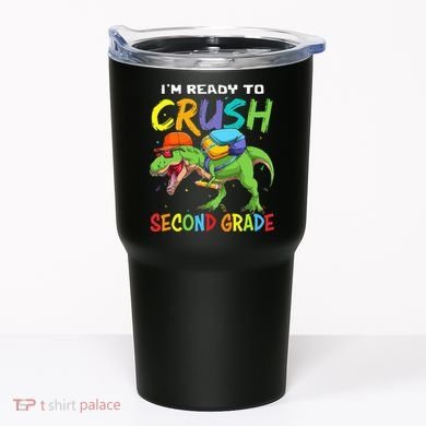 Back To School I'm Ready To Crush Second Grade Dinosaur Tumbler