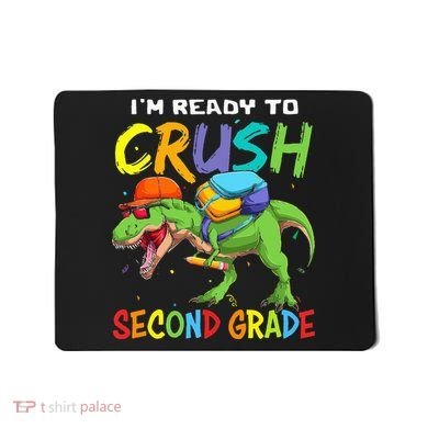 Back To School I'm Ready To Crush Second Grade Dinosaur Mousepad