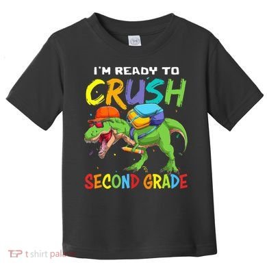 Back To School I'm Ready To Crush Second Grade Dinosaur Toddler T-Shirt