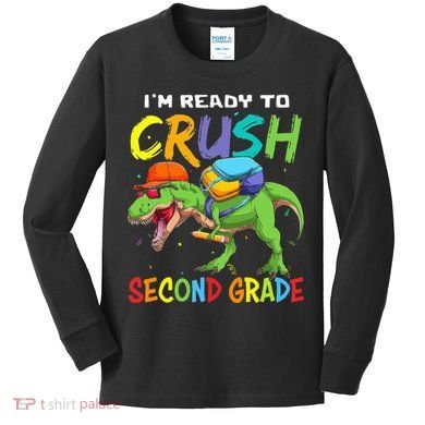 Back To School I'm Ready To Crush Second Grade Dinosaur Kids Long Sleeve Shirt
