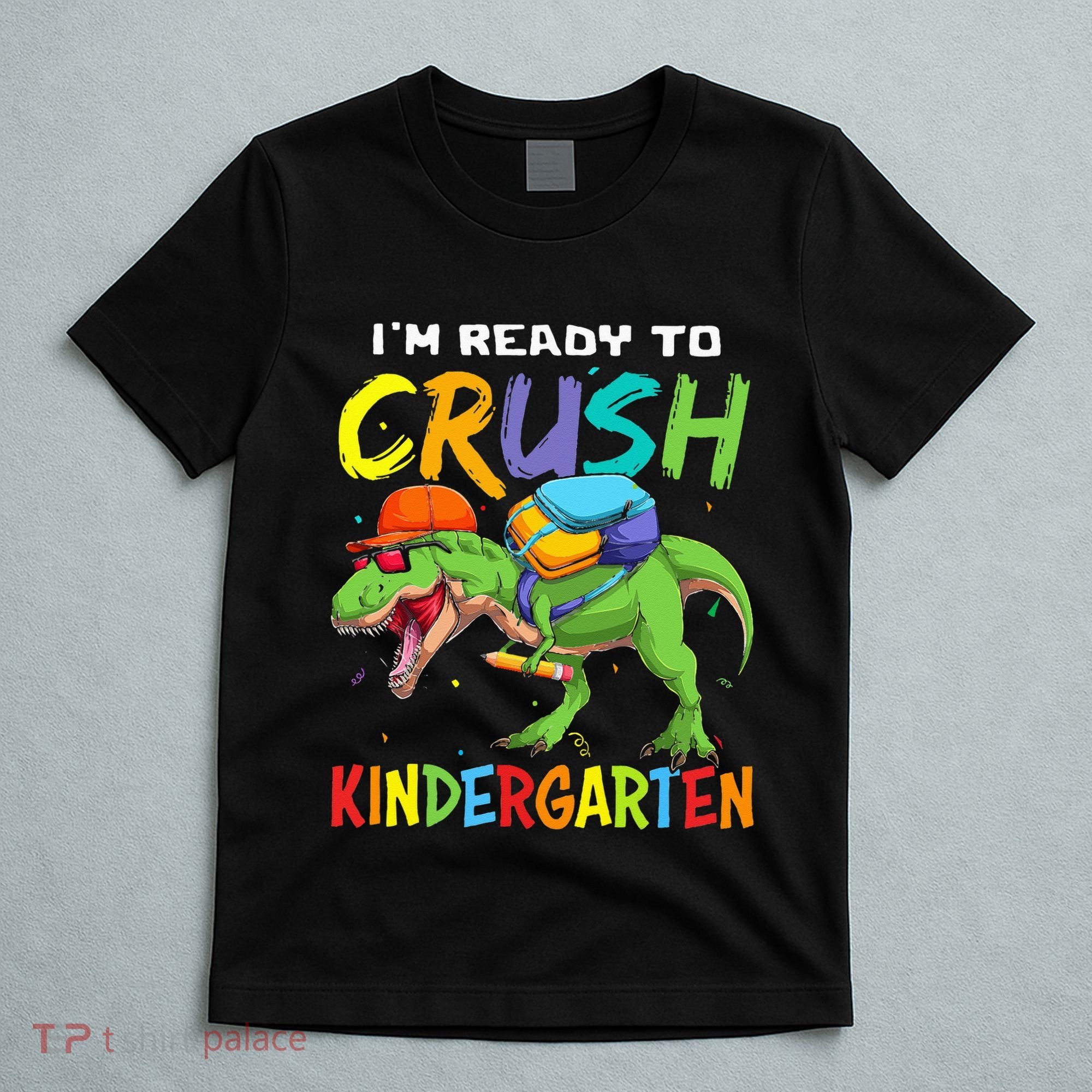 Back To School I'm Ready To Crush Kindergarten Dinosaur T-Shirt