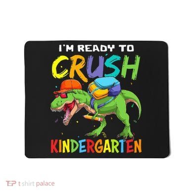 Back To School I'm Ready To Crush Kindergarten Dinosaur Mousepad