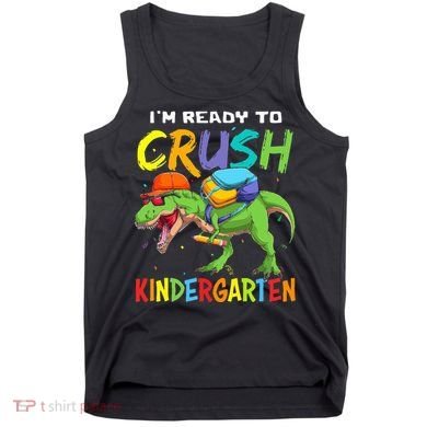 Back To School I'm Ready To Crush Kindergarten Dinosaur Tank Top