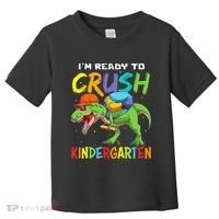 Back To School I'm Ready To Crush Kindergarten Dinosaur Toddler T-Shirt thumb 0