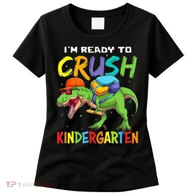 Back To School I'm Ready To Crush Kindergarten Dinosaur Women's T-Shirt