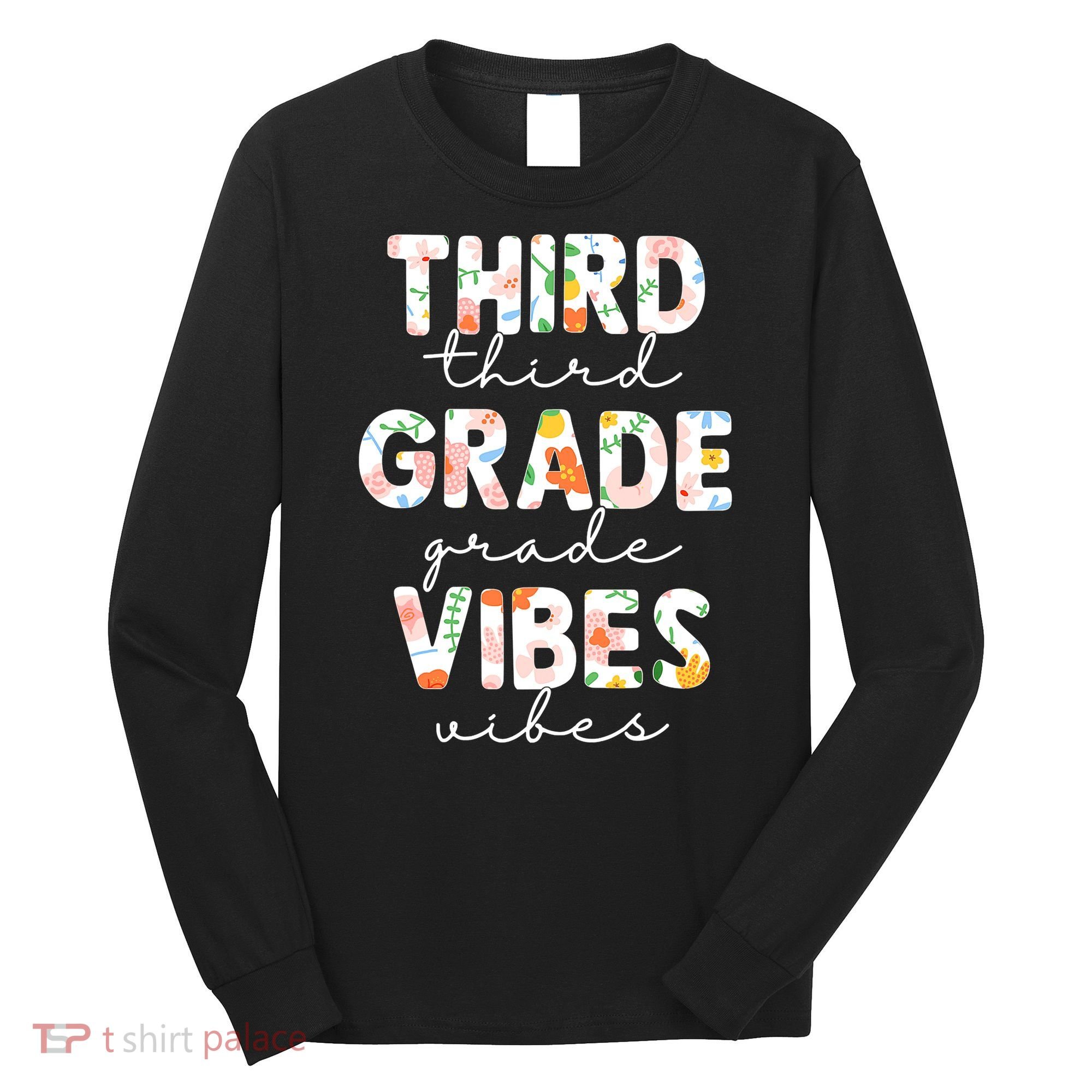 Back To School Third Grade Vibes First Day Teacher Long Sleeve Shirt