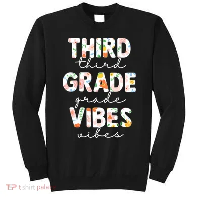 Back To School Third Grade Vibes First Day Teacher Sweatshirt