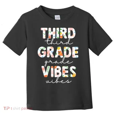 Back To School Third Grade Vibes First Day Teacher Toddler T-Shirt