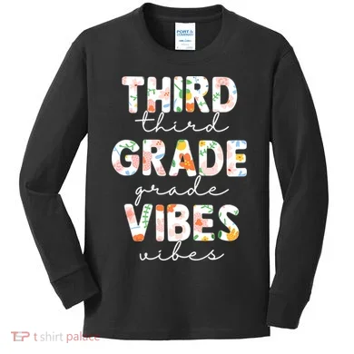 Back To School Third Grade Vibes First Day Teacher Kids Long Sleeve Shirt