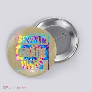 Back To School 7th Grade Vibes First Day Of School Teachers Button
