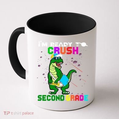 Back To School Dinosaur Im Ready To Crush Second Grade Great Gift Coffee Mug