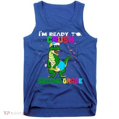 Back To School Dinosaur Im Ready To Crush Second Grade Great Gift Tank Top