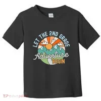 Back To School Gift Let The Second Grade Adventure Begin Toddler T-Shirt thumb 0