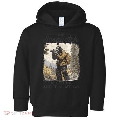 Bigfoot The Sasquatch Is Calling And I Must Go Toddler Hoodie