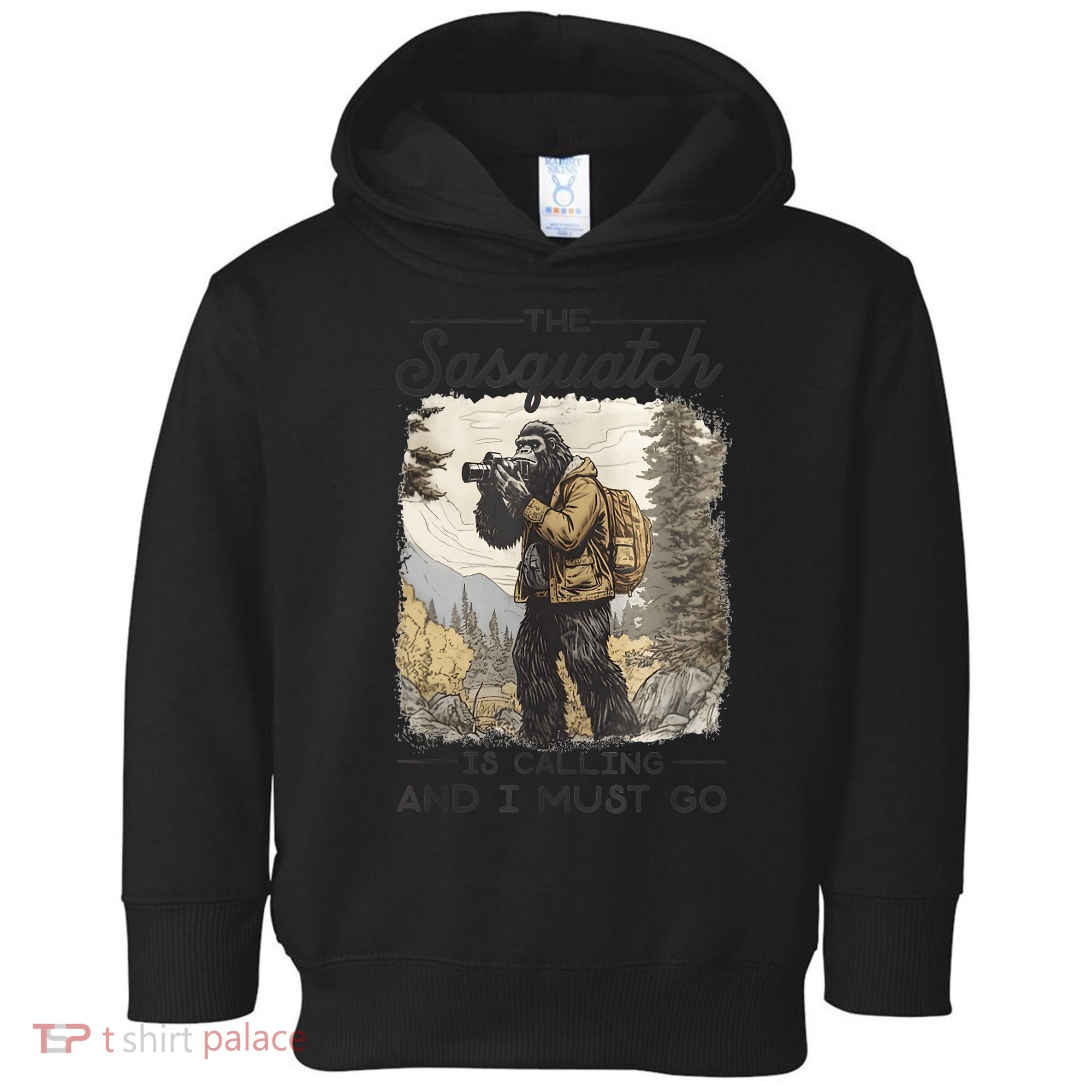 Bigfoot The Sasquatch Is Calling And I Must Go Toddler Hoodie