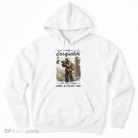 Bigfoot The Sasquatch Is Calling And I Must Go Hoodie thumb 0