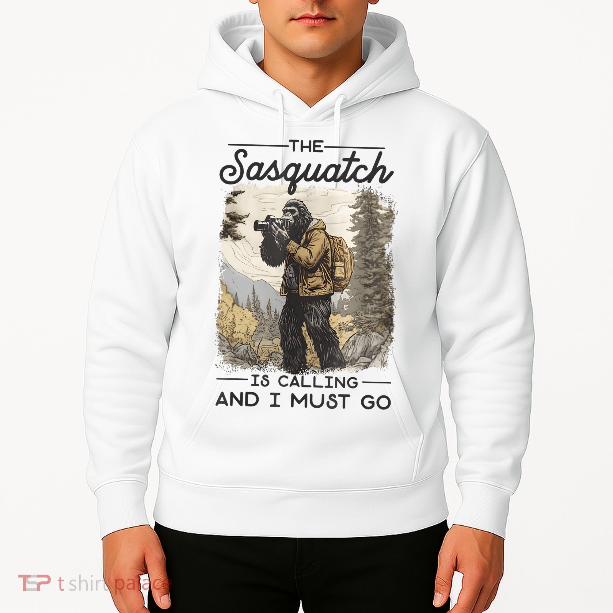 Bigfoot The Sasquatch Is Calling And I Must Go Hoodie