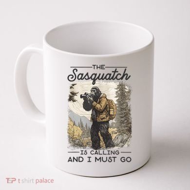 Bigfoot The Sasquatch Is Calling And I Must Go Coffee Mug