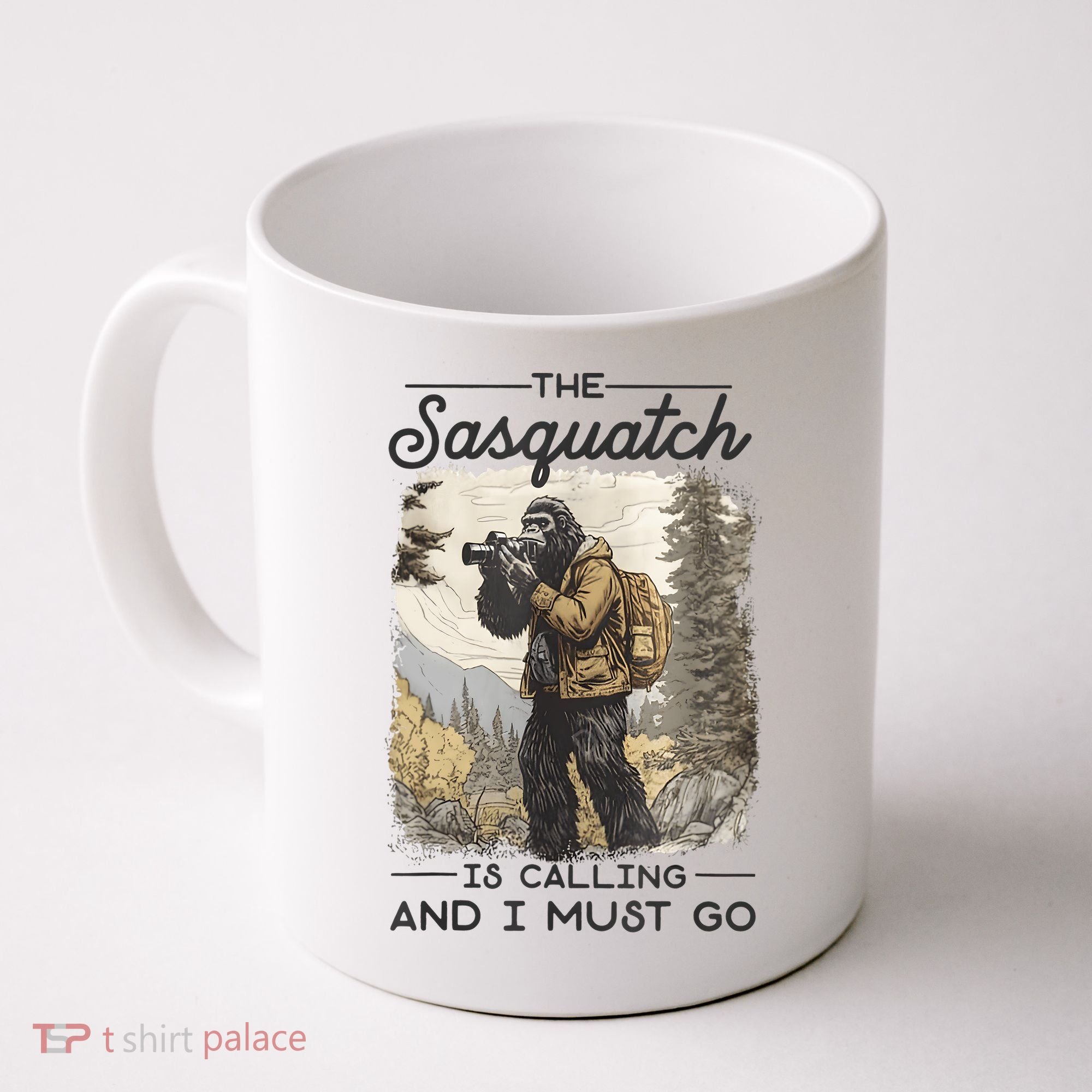 Bigfoot The Sasquatch Is Calling And I Must Go Coffee Mug