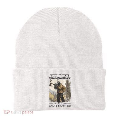 Bigfoot The Sasquatch Is Calling And I Must Go Beanie
