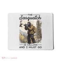Bigfoot The Sasquatch Is Calling And I Must Go Mousepad thumb 0