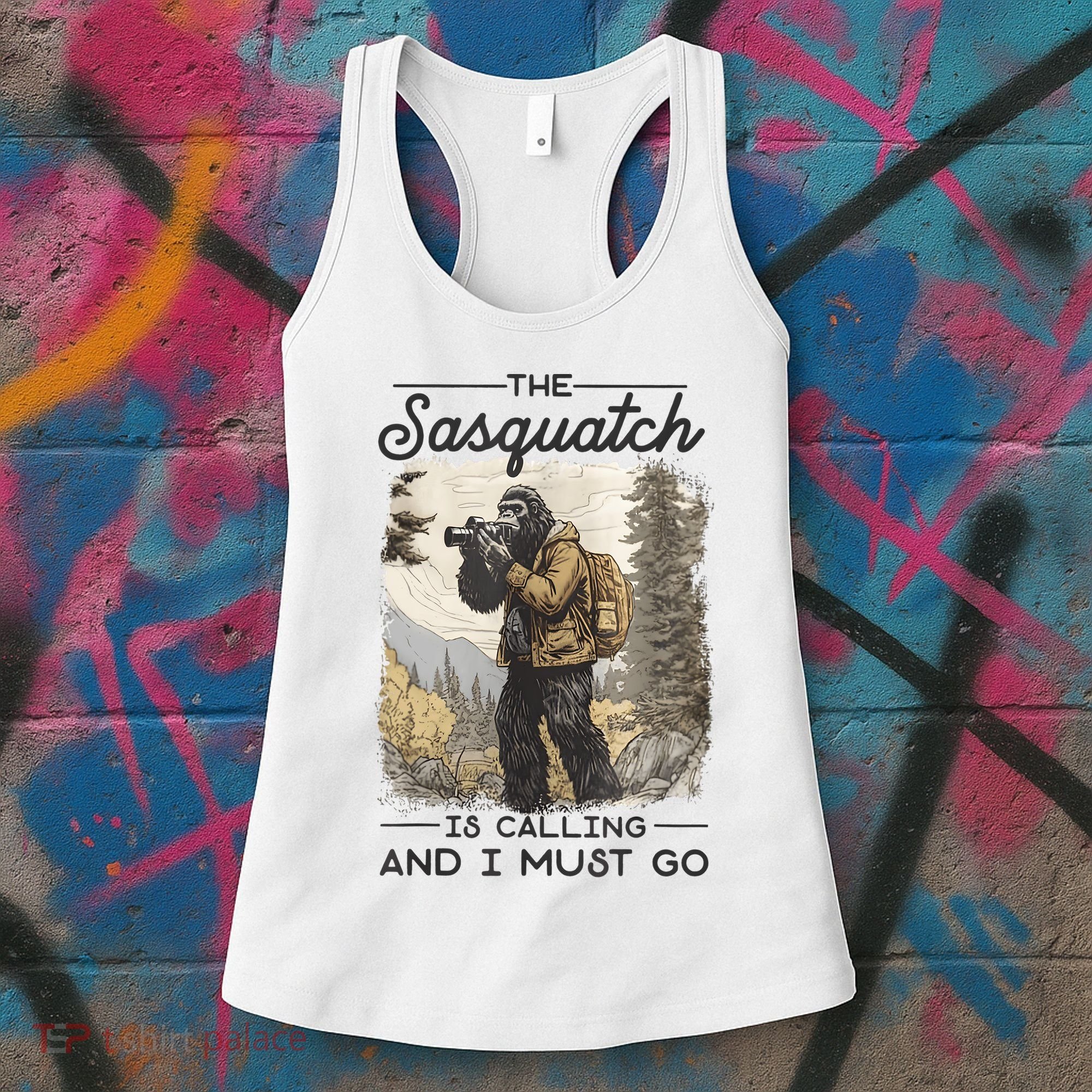 Bigfoot The Sasquatch Is Calling And I Must Go Women's Tank Top