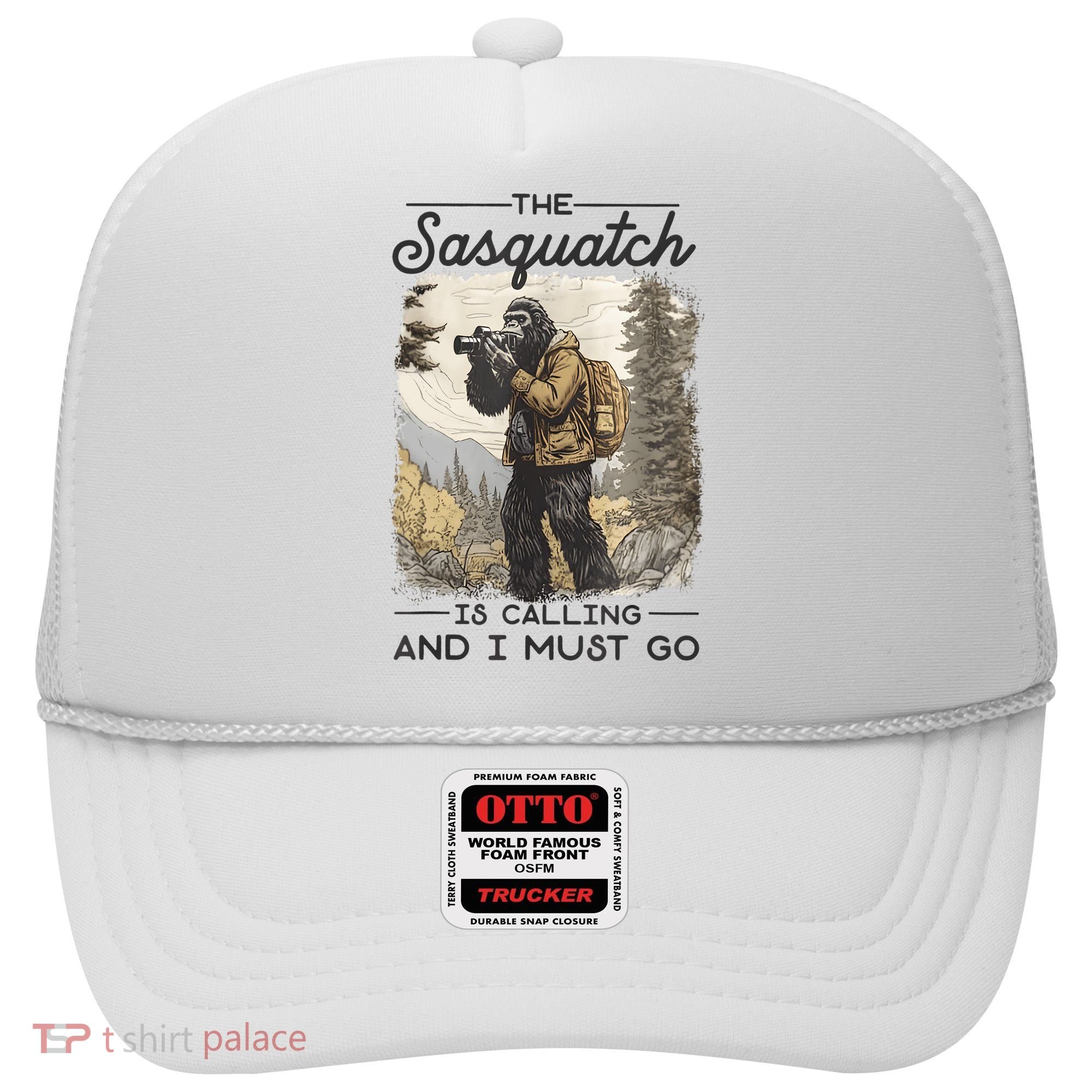 Bigfoot The Sasquatch Is Calling And I Must Go Hat