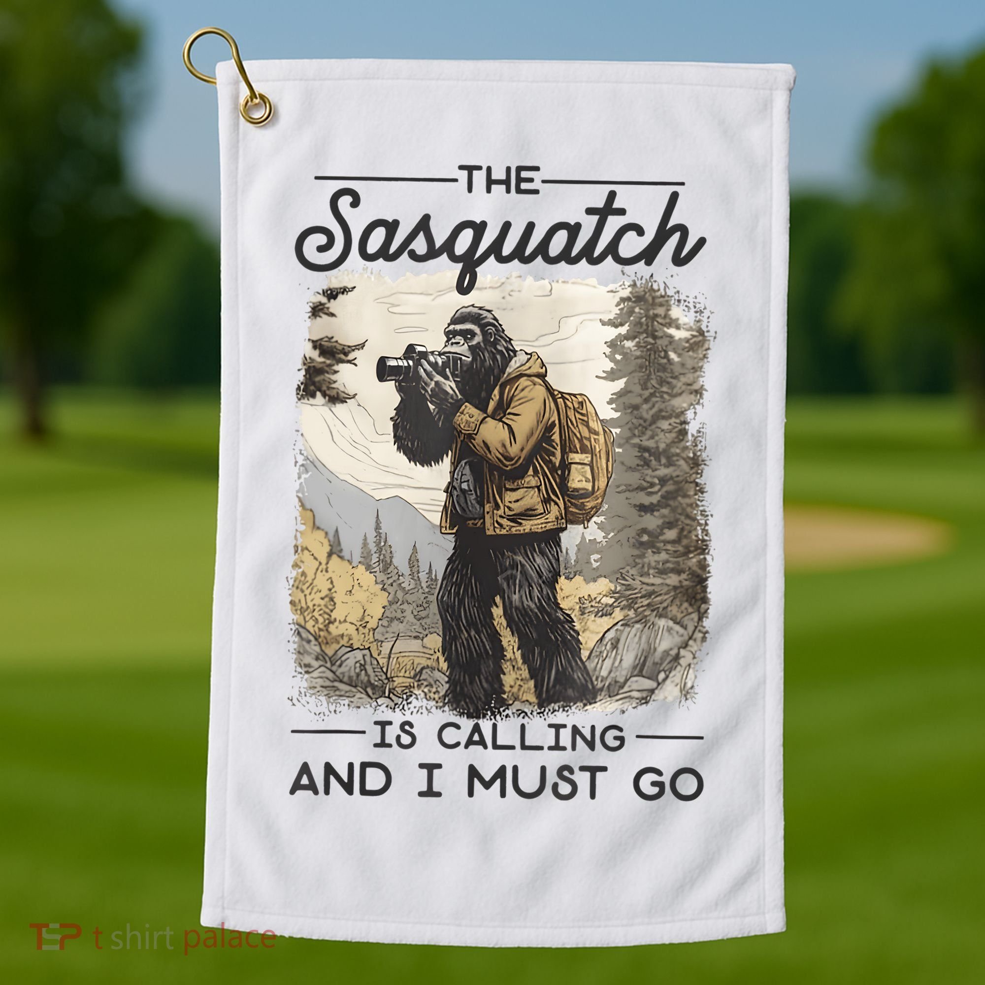 Bigfoot The Sasquatch Is Calling And I Must Go Golf Towel