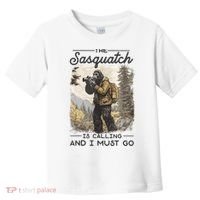 Bigfoot The Sasquatch Is Calling And I Must Go Toddler T-Shirt thumb 0