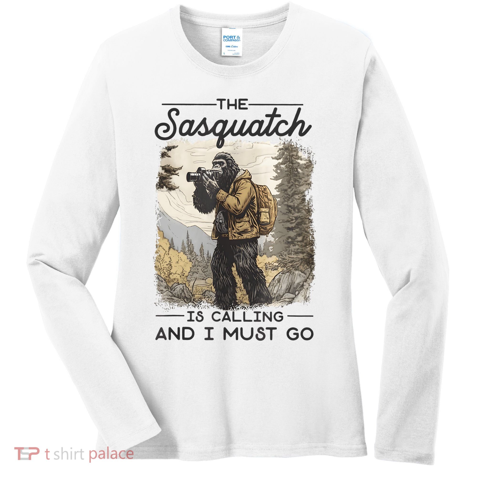Bigfoot The Sasquatch Is Calling And I Must Go Women's Long Sleeve Shirt