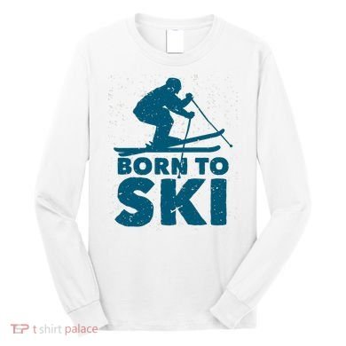 Born To Ski Long Sleeve Shirt