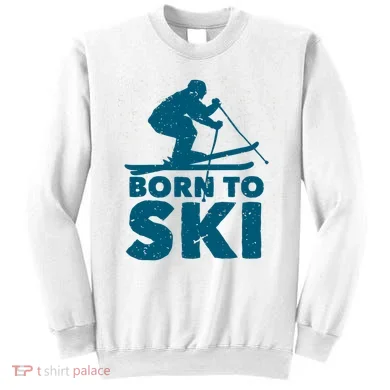 Born To Ski Sweatshirt