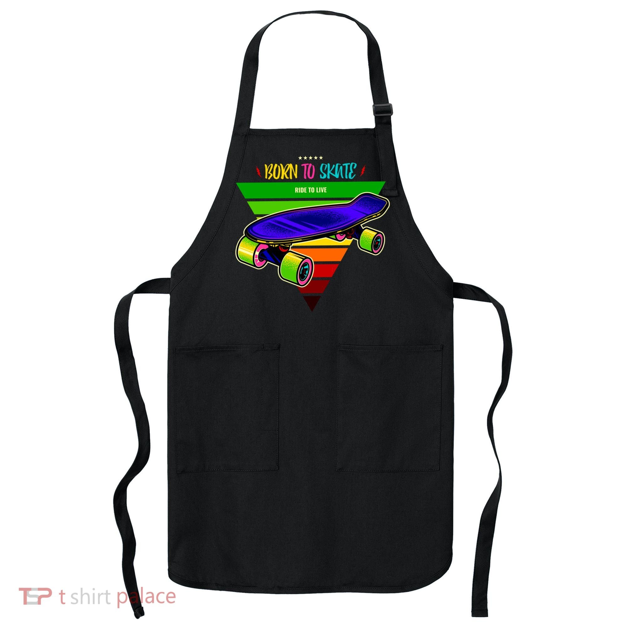 Born To Skate Ride To Live Apron